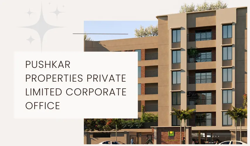 Pushkar Properties Private Limited Corporate Office